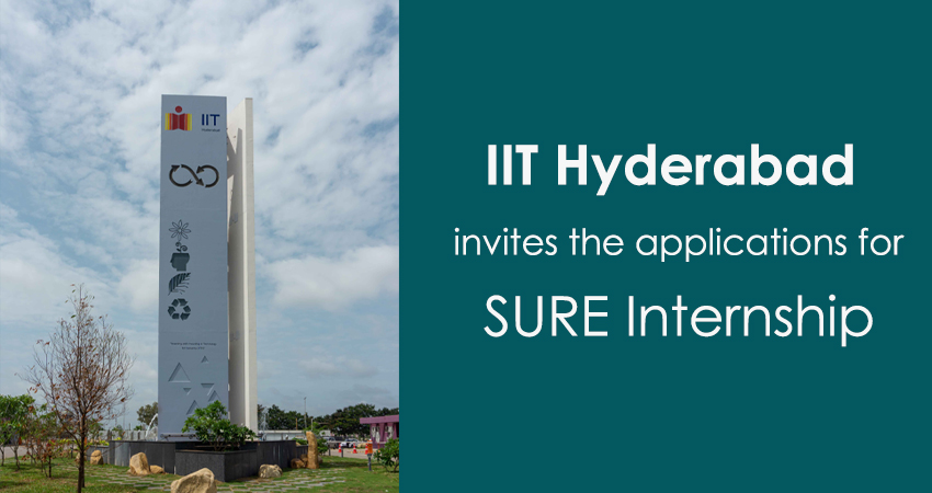 IIT Hyderabad announces 150 SURE Internships starting this May